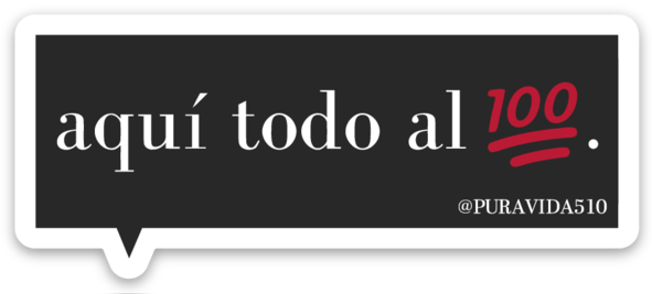 "aqui todo al 100" sticker