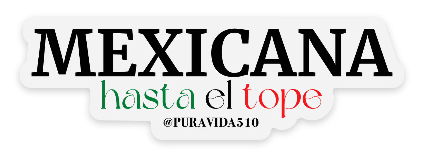 "mexicana hasta el tope" sticker